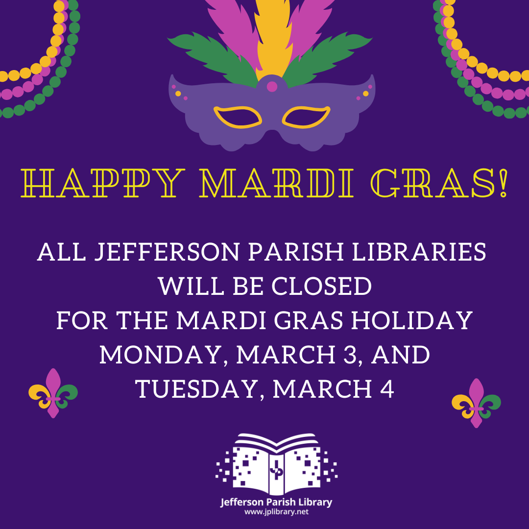 Closed on March 3 and 4 for Mardi Gras